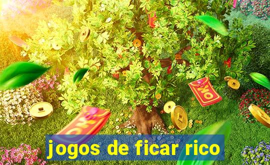 jogos de ficar rico